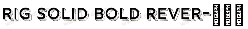 Rig Solid Bold Rever字体转换